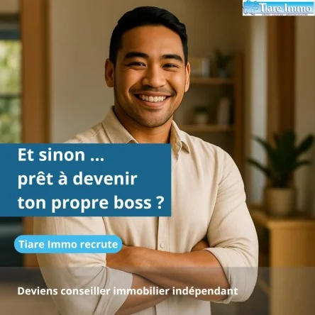 TIARE IMMO RECHERCHE UN CONSEILLER IMMOBILIER