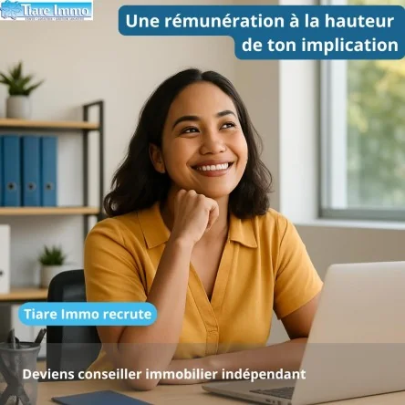 TIARE IMMO RECHERCHE UN CONSEILLER IMMOBILIER