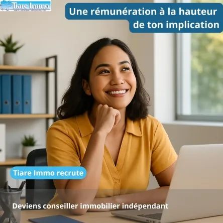 TIARE IMMO RECHERCHE UN CONSEILLER IMMOBILIER